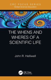 The Whens and Wheres of a Scientific Life, Helliwell John R.