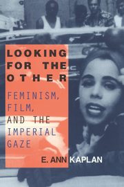 Looking for the Other, Kaplan E. Ann