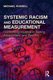 Systemic Racism and Educational Measurement, Russell Michael
