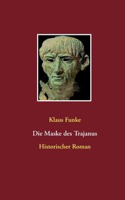 Die Maske des Trajanus, Funke Klaus
