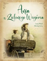 Ania z Zielonego Wzgrza, Montgomery Lucy Maud