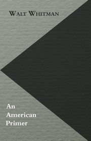 An American Primer, Whitman Walt