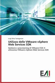 Utilizzo delle VMware vSphere Web Services SDK, Tamagnone Luigi Dino