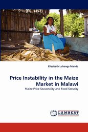 Price Instability in the Maize Market in Malawi, Manda Elizabeth Luhanga