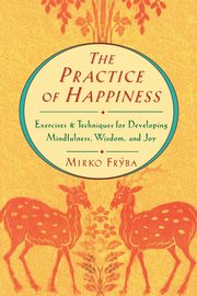 Practice of Happiness, Fryba Mirko