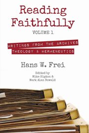 Reading Faithfully, Volume 1, Frei Hans W.