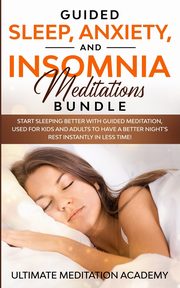 Guided Sleep, Anxiety, and Insomnia Meditations Bundle, Academy Ultimate Meditation