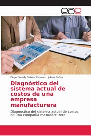 Diagnstico del sistema actual de costos de una empresa manufacturera, Salazar Esquivel Diego Fernelly
