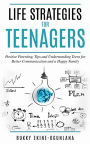 Life Strategies for Teenagers, Ekine-Ogunlana Bukky