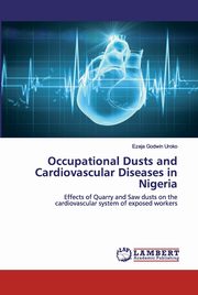 Occupational Dusts and Cardiovascular Diseases in Nigeria, Uroko Ezeja Godwin