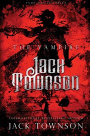 The Vampire Jack Townson - Fame Has Its Price, Townson Jack