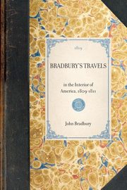 BRADBURY'S TRAVELS~in the Interior of America, 1809-1811, John Bradbury