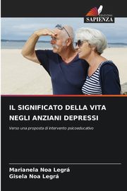 IL SIGNIFICATO DELLA VITA NEGLI ANZIANI DEPRESSI, Noa Legr Marianela