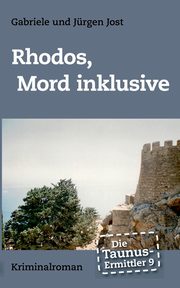 Die Taunus-Ermittler Band 9 - Rhodos, Mord inklusive, Jost Jrgen