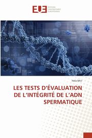LES TESTS D'VALUATION DE L'INTGRIT DE L'ADN SPERMATIQUE, MTIR Hela