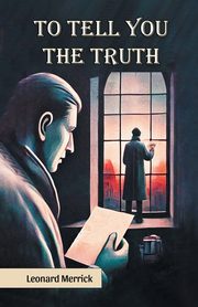 To Tell You The Truth, Merrick Leonard