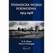 ksiazka tytu: Niemiecka wojna podwodna 1914-1918 autor: G. H. Gibson, Maurice Prendergast