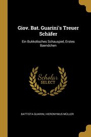 Giov. Bat. Guarini's Treuer Schfer, Guarini Battista