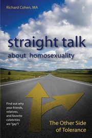 Straight Talk About Homosexuality, Cohen Richard