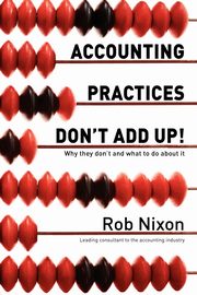 Accounting Practices Don't Add Up!, Nixon Rob