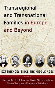 ksiazka tytu: Transregional and Transnational Families in Europe and Beyond autor: Teuscher Simon