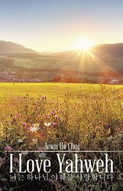 I  Love Yahweh, Choi Jewn Ho
