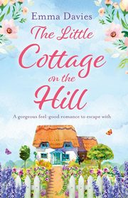 The Little Cottage on the Hill, Davies Emma