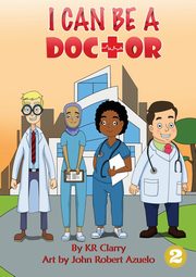 I Can Be A Doctor, Clarry KR
