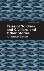 Tales of Soldiers and Civilians, Bierce Ambrose