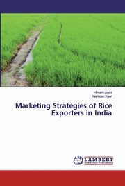 Marketing Strategies of Rice Exporters in India, Joshi Himani