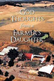 God Thoughts from a Farmer's Daughter, Wall Tania