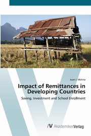 ksiazka tytu: Impact of Remittances in Developing Countries autor: Molina Juan J.
