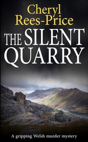THE SILENT QUARRY, Rees-Price Cheryl
