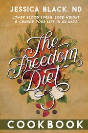 The Freedom Diet Cookbook, Black Jessica