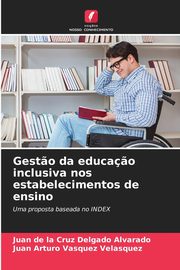 ksiazka tytu: Gest?o da educa?o inclusiva nos estabelecimentos de ensino autor: Delgado Alvarado Juan de la Cruz