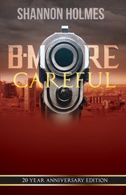 B-More Careful, Holmes Shannon