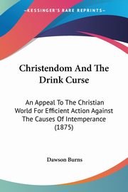 Christendom And The Drink Curse, Burns Dawson