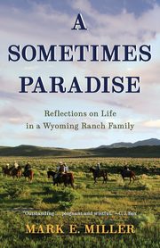 A Sometimes Paradise, Miller Mark E.