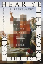 Hear Ye the Word of the Lord, Sandy D. Brent