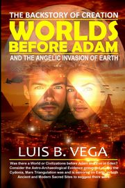 Worlds Before Adam, Vega Luis