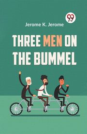 Three Men On The Bummel, K. Jerome Jerome