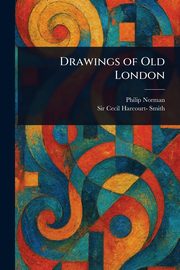 ksiazka tytu: Drawings of Old London autor: Norman Philip