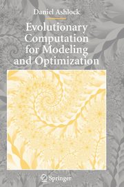 Evolutionary Computation for Modeling and Optimization, Ashlock Daniel
