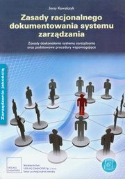 ksiazka tytu: Zasady racjonalnego dokumentowania systemu zarzdzania autor: Kowalczyk Jerzy