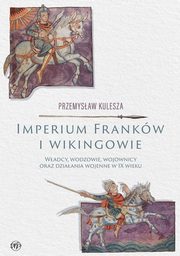 Imperium Frankw i wikingowie, Kulesza Przemysaw