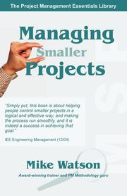 Managing Smaller Projects, Watson Mike