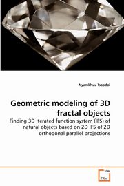 Geometric modeling of 3D fractal objects, Tsoodol Nyamkhuu
