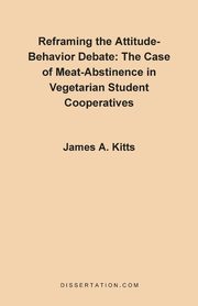 ksiazka tytu: Reframing the Attitude-Behavior Debate autor: Kitts James A.