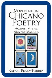 Movements in Chicano Poetry, Perez-Torres Rafael