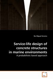 Service-life design of concrete structures in marine environments, Ferreira Rui Miguel